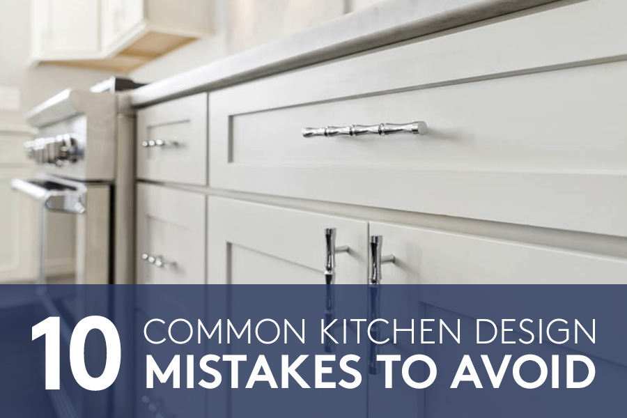 10 Common Kitchen Design Mistakes to Avoid - Cliq Studios